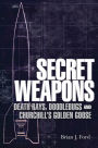 Secret Weapons: Technology, Science and the Race to Win World War II