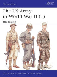 Title: The US Army in World War II (1): The Pacific, Author: Mark Henry