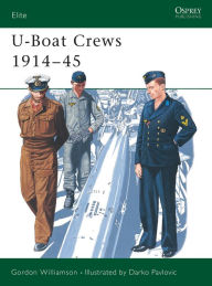 Title: U-Boat Crews 1914-45, Author: Gordon Williamson