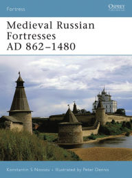 Title: Medieval Russian Fortresses AD 862-1480, Author: Konstantin S Nossov