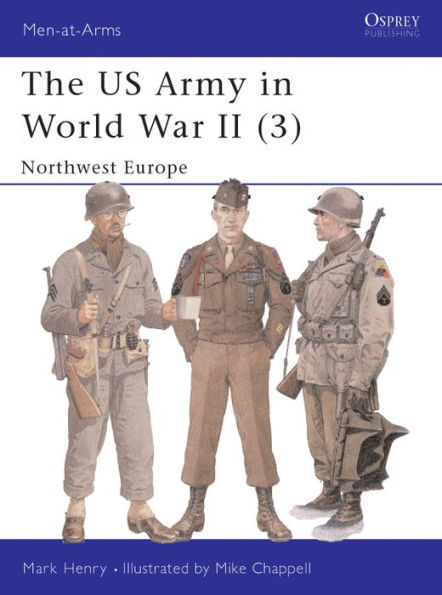 The US Army in World War II (3): Northwest Europe