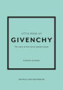 The Little Book of Givenchy: The story of the iconic fashion house