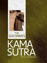 Title: The Gay Man's Kama Sutra, Author: Terry Sanderson