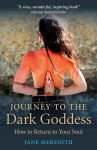 Alternative view 1 of Journey to the Dark Goddess: How to Return to Your Soul