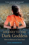 Alternative view 2 of Journey to the Dark Goddess: How to Return to Your Soul