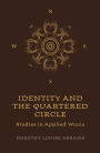 Identity and the Quartered Circle: Studies in Applied Wicca