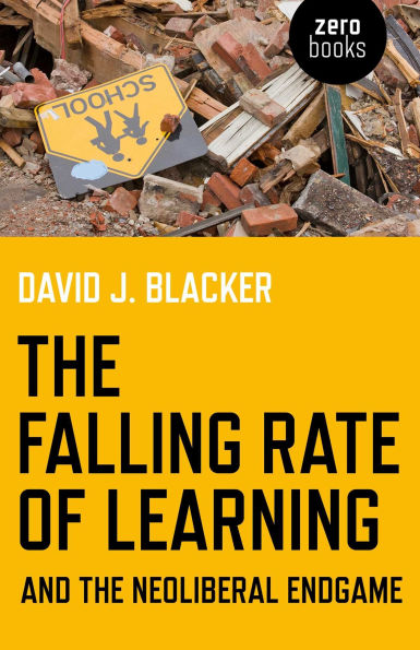 The Falling Rate of Learning and the Neoliberal Endgame