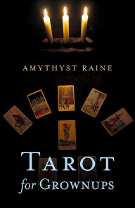 Title: Tarot for Grownups, Author: Amythyst Raine