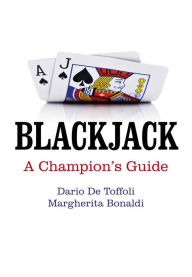 Title: Blackjack: A Champion's Guide, Author: Dario De Toffoli