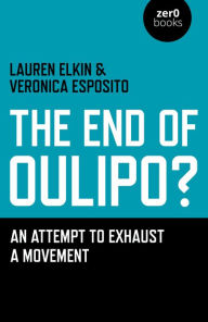 The End of Oulipo?: An attempt to exhaust a movement