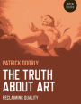 The Truth About Art: Reclaiming Quality