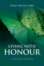 Living With Honour: A Pagan Ethics