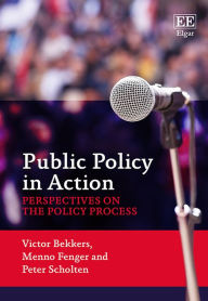 Title: Public Policy in Action: Perspectives on the Policy Process, Author: Victor Bekkers
