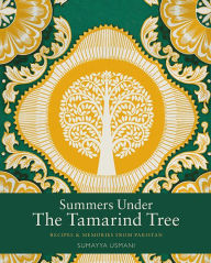 Title: Summers Under the Tamarind Tree: Recipes and memories from Pakistan, Author: Sumayya Usmani