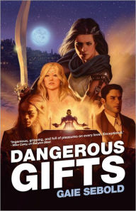 Dangerous Gifts: A Babylon Steel Novel