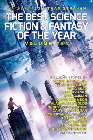Title: The Best Science Fiction and Fantasy of the Year, Volume Ten, Author: Jonathan Strahan