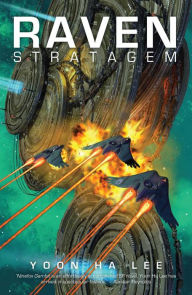 Title: Raven Stratagem (Machineries of Empire Series #2), Author: Yoon Ha Lee