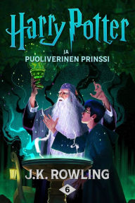 Title: Harry Potter ja puoliverinen prinssi, Author: J. K. Rowling
