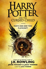 Title: Harry Potter and the Cursed Child - Parts One and Two: The Official Playscript of the Original West End Production: The Official Playscript of the Original West End Production, Author: J. K. Rowling