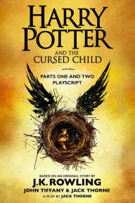 Harry Potter and the Cursed Child - Parts One and Two: The Official Playscript of the Original West End Production: The Official Playscript of the Original West End Production