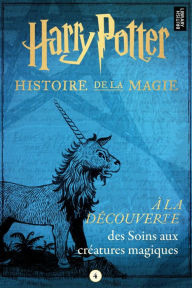 Title: À la découverte des Soins aux créatures magiques, Author: Pottermore Publishing