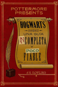 Title: Hogwarts: una guía incompleta y poco fiable, Author: J. K. Rowling