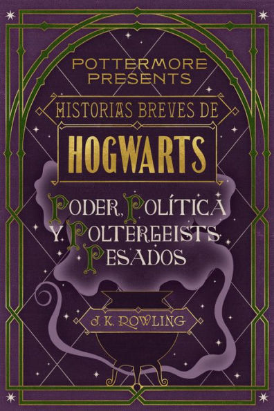 Historias breves de Hogwarts: Poder, Política y Poltergeists Pesados