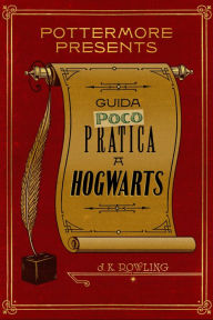 Title: Guida (poco) pratica a Hogwarts, Author: J. K. Rowling
