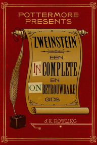 Title: Zweinstein: een incomplete en onbetrouwbare gids, Author: J. K. Rowling