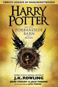 Title: Harry Potter og det forbandede barn - Del et og to (Første udgave af manuskriptbogen), Author: J. K. Rowling