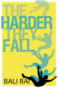 Title: The Harder They Fall, Author: Bali Rai
