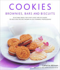 Title: Cookies, Brownies, Bars and Biscuits: 150 Delicious Recipes Shown in 270 Stunning Photographs, Author: Catherine and Farrow Atkinson
