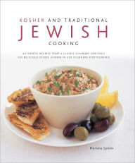 Title: Kosher and Traditional Jewish Cooking: 130 Delicious Dishes Shown in 220 Stunning Photographs, Author: Marlena Spieler