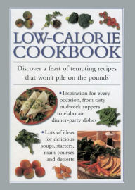 Title: Low-Calorie Cookbook: Discover a Feast of Tempting Recipes that Won't Pile on the Pounds, Author: Valerie Ferguson