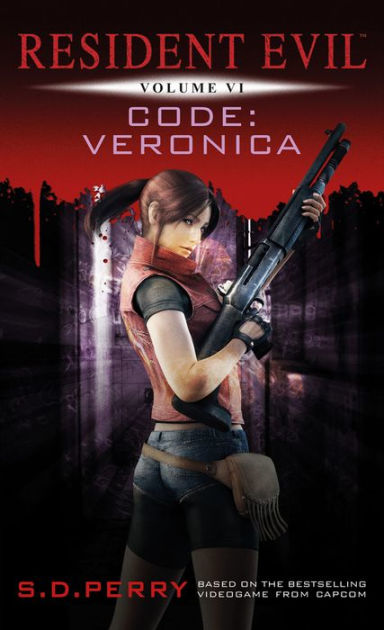 Resident Evil: Code: Veronica (Resident Evil Series #6) by S. D. Perry, eBook