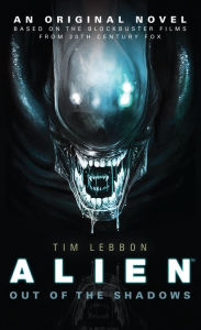 Title: Alien - Out of the Shadows (Book 1), Author: Tim Lebbon