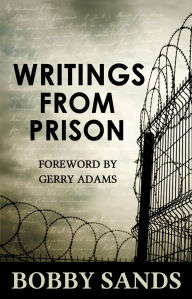 Title: Writings From Prison: Bobby Sands, Author: Bobby Sands Trust
