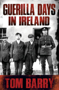 Title: Guerilla Days in Ireland, Author: Tom Barry