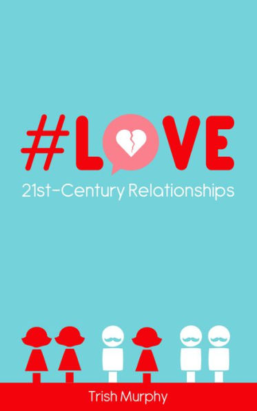 #Love:: 21st-Century Relationships