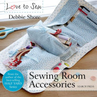 Title: Love to Sew: Sewing Room Accessories, Author: Debbie Shore
