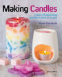 Making Candles: Create 20 Decorative Candles to Keep or to Give