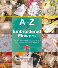 Title: A-Z of Embroidered Flowers, Author: Search Press Studio