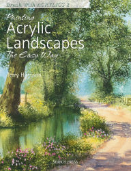 Title: Painting Acrylic Landscapes the Easy Way: Brush with acrylics 2, Author: Terry Harrison