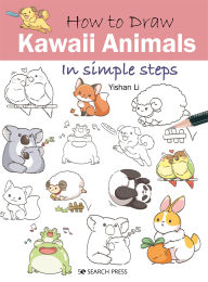 Title: How to Draw: Kawaii Animals, Author: Yishan Li
