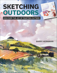 Title: Sketching Outdoors: Discover the Joy of Painting Outside, Author: Barry Herniman