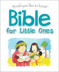 Title: Would You Like to Know Bible for Little Ones, Author: Eira Reeves