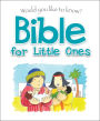 Would You Like to Know Bible for Little Ones
