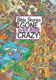 Title: Bible Stories Gone Even More Crazy!, Author: Josh Edwards