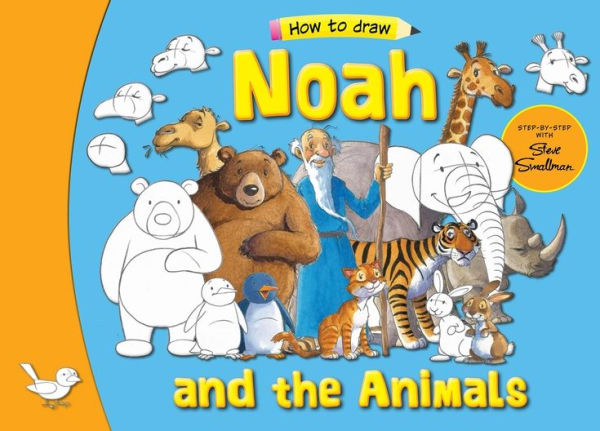 Noah and the Animals: Step by Step with Steve Smallman
