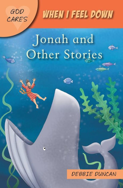 when-i-feel-down-jonah-and-other-stories-by-debbie-duncan-paperback